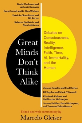 Great Minds Don't Think Alike: Debates on Consciousness, Reality, Intelligence, Faith, Time, AI, Immortality, and the Human (PDF/EPUB Version)