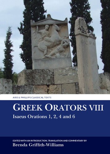 Greek Orators VIII: Isaeus Orations: 1, 2, 4 and 6 (PDF/EPUB Version)
