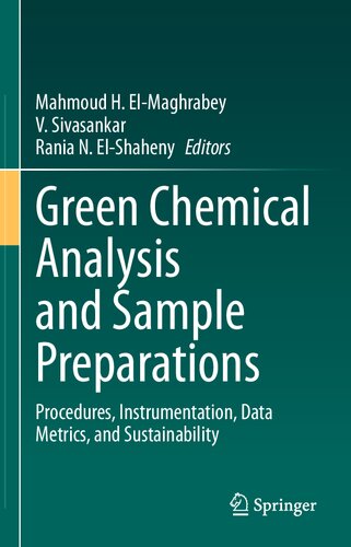 Green Chemical Analysis and Sample Preparations: Procedures, Instrumentation, Data Metrics, and Sustainability (PDF/EPUB Version)