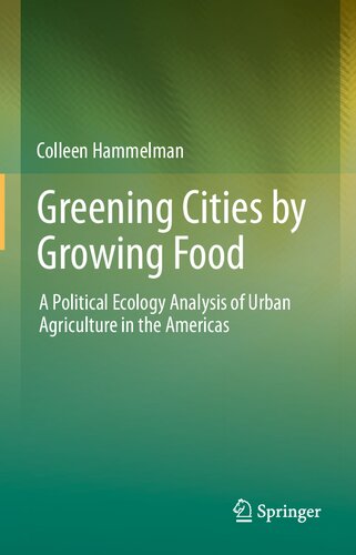 Greening Cities by Growing Food: A Political Ecology Analysis of Urban Agriculture in the Americas (PDF/EPUB Version)