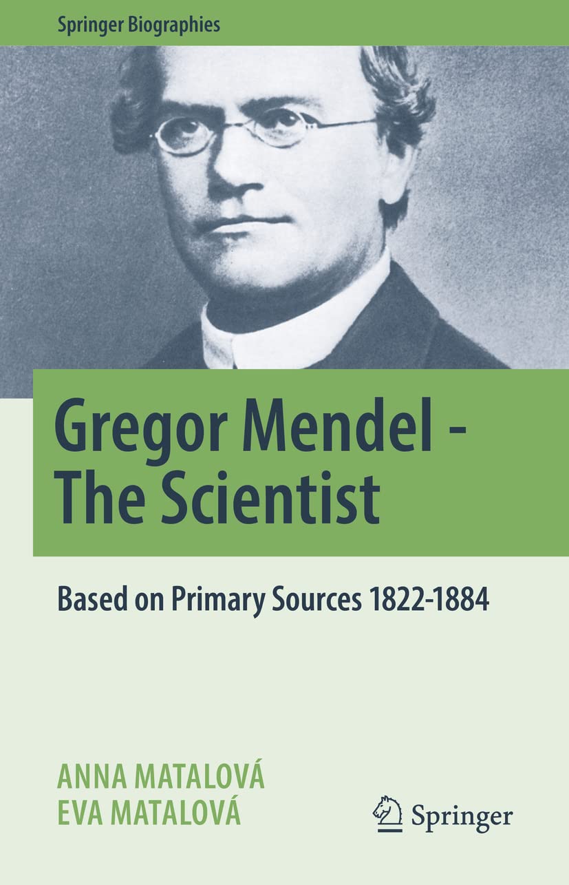 Gregor Mendel - The Scientist: Based on Primary Sources 1822-1884 (PDF/EPUB Version)