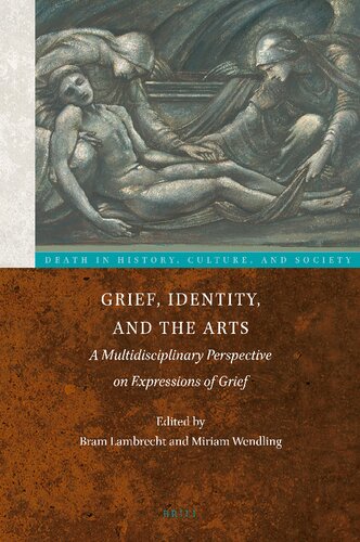 Grief, Identity, and the Arts: A Multidisciplinary Perspective on Expressions of Grief (PDF/EPUB Version)