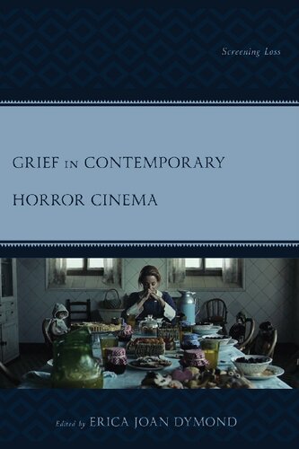 Grief in Contemporary Horror Cinema: Screening Loss (PDF/EPUB Version)