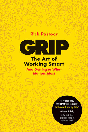 Grip: The Art of Working Smart (And Getting to What Matters Most) (PDF/EPUB Version)