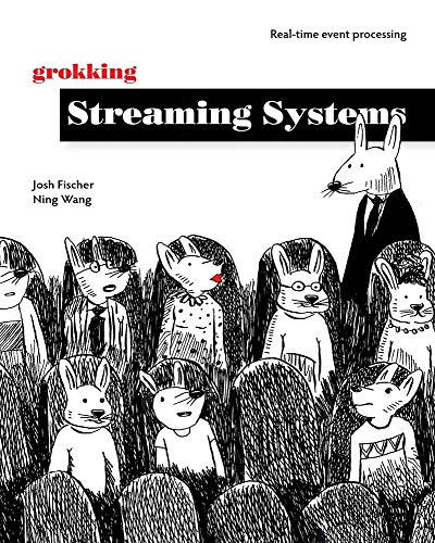 Grokking Streaming Systems: Real-time event processing (PDF/EPUB Version)