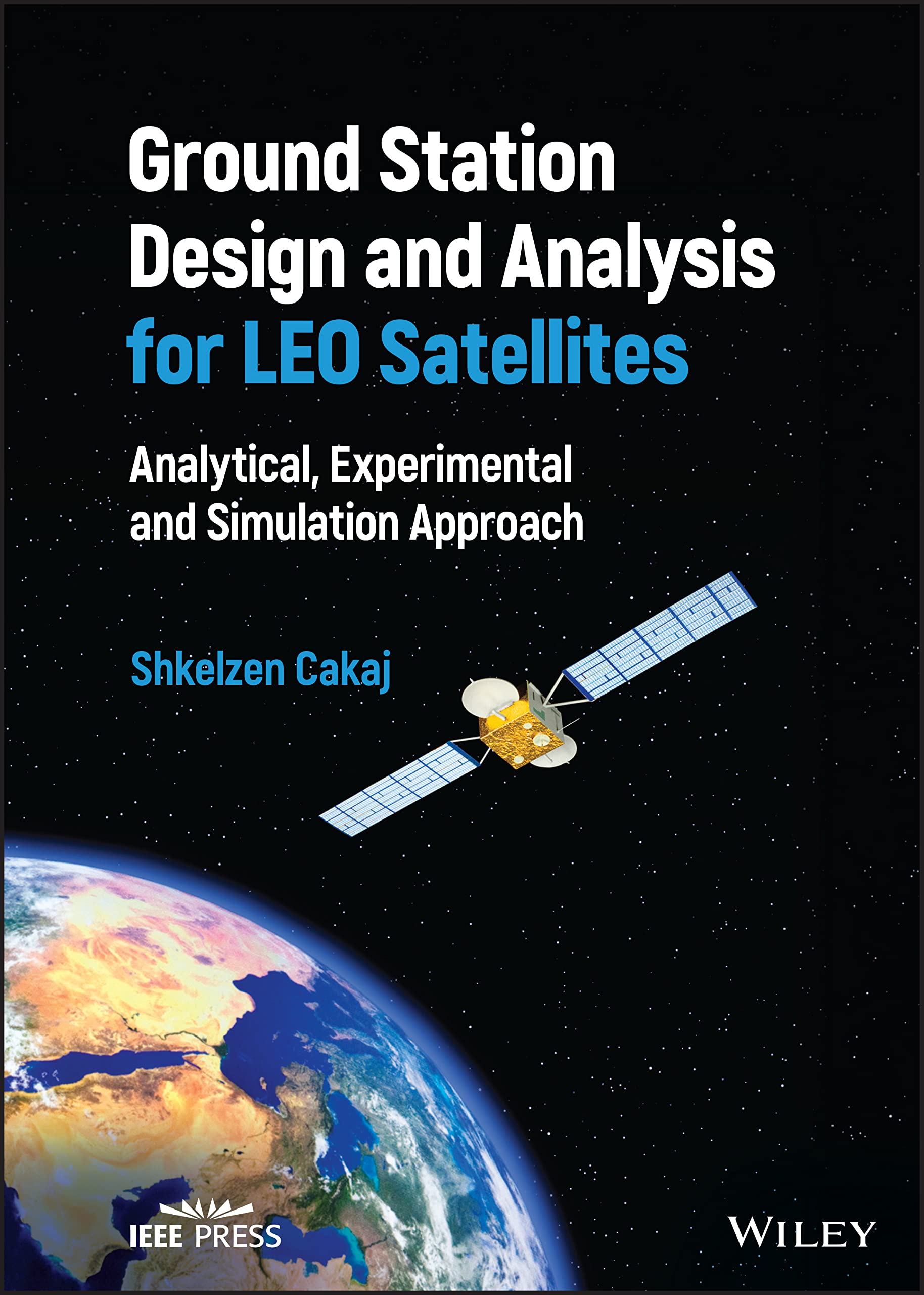 Ground Station Design and Analysis for LEO Satellites: Analytical, Experimental and Simulation Approach (PDF/EPUB Version)
