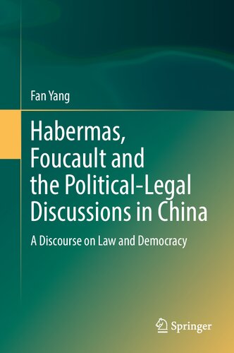 Habermas, Foucault and the Political-Legal Discussions in China: A Discourse on Law and Democracy (PDF/EPUB Version)