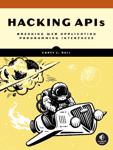 Hacking APIS. Breaking Web Application Programming Interface (PDF/EPUB Version)