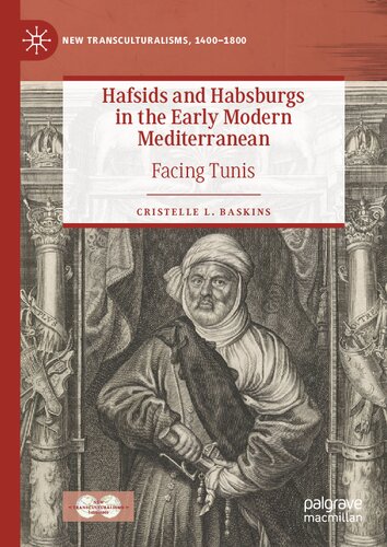 Hafsids and Habsburgs in the Early Modern Mediterranean: Facing Tunis (PDF/EPUB Version)
