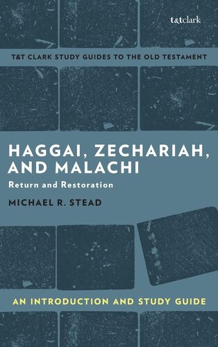 Haggai, Zechariah, and Malachi: An Introduction and Study Guide: Return and Restoration (T&T Clark’s Study Guides to the Old Testament) (PDF/EPUB Version)