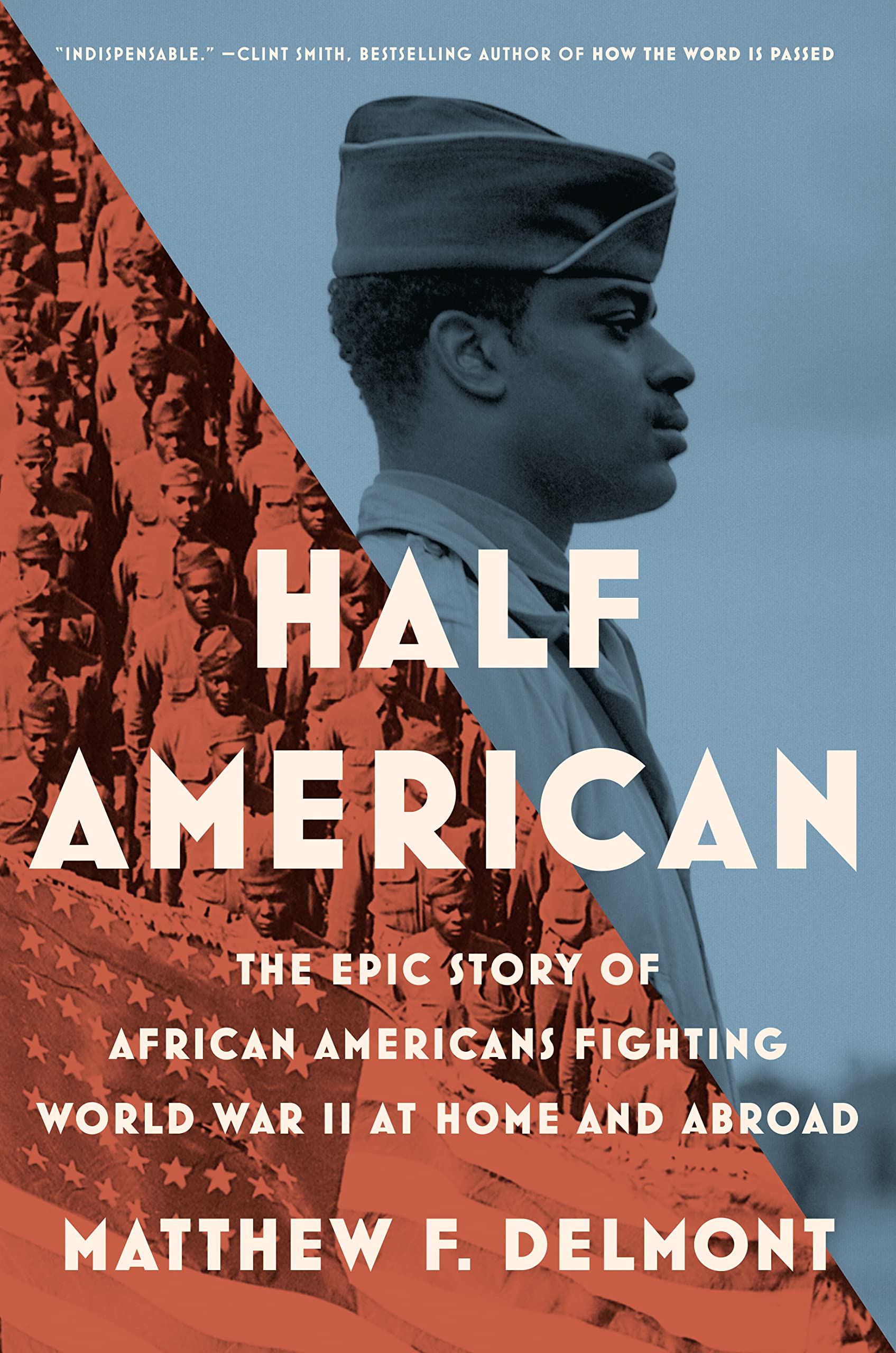 Half American: The Epic Story of African Americans Fighting World War II at Home and Abroad (PDF/EPUB Version)