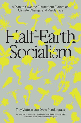 Half-Earth Socialism: A Plan to Save the Future from Extinction, Climate Change, and Pandemics (PDF/EPUB Version)