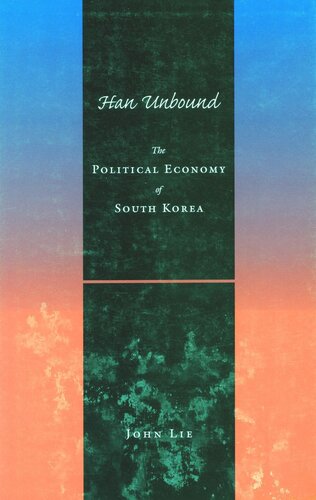 Han Unbound: The Political Economy of South Korea (PDF/EPUB Version)