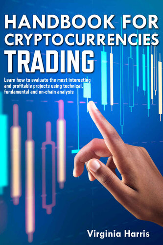 Handbook For Cryptocurrencies Trading: Learn how to evaluate the most interesting and profitable projects using technical, fundamental and on-chain analysis (PDF/EPUB Version)