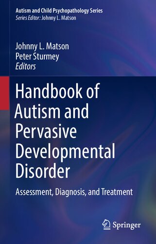 Handbook of Autism and Pervasive Developmental Disorder: Assessment, Diagnosis, and Treatment (Autism and Child Psychopathology Series) (PDF/EPUB Version)