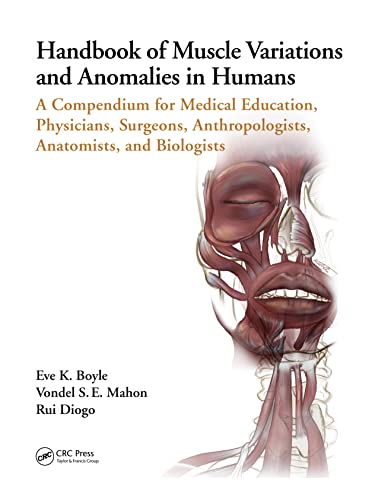 Handbook of Muscle Variations and Anomalies in Humans: A Compendium for Medical Education, Physicians, Surgeons, Anthropologists, Anatomists, and Biologists (PDF/EPUB Version)