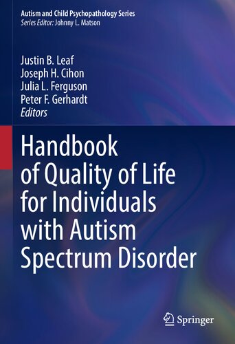 Handbook of Quality of Life for Individuals with Autism Spectrum Disorder (Autism and Child Psychopathology Series) (PDF/EPUB Version)