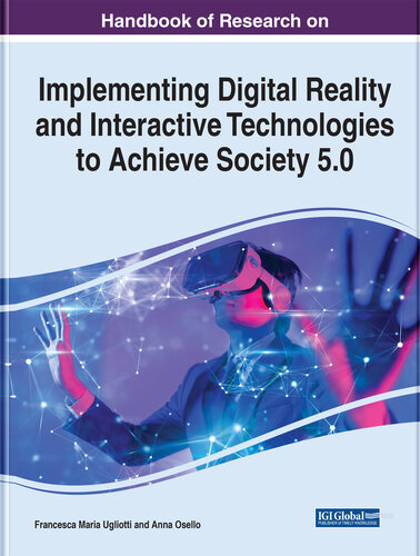 Handbook of Research on Implementing Digital Reality and Interactive Technologies to Achieve Society 5.0 (PDF/EPUB Version)
