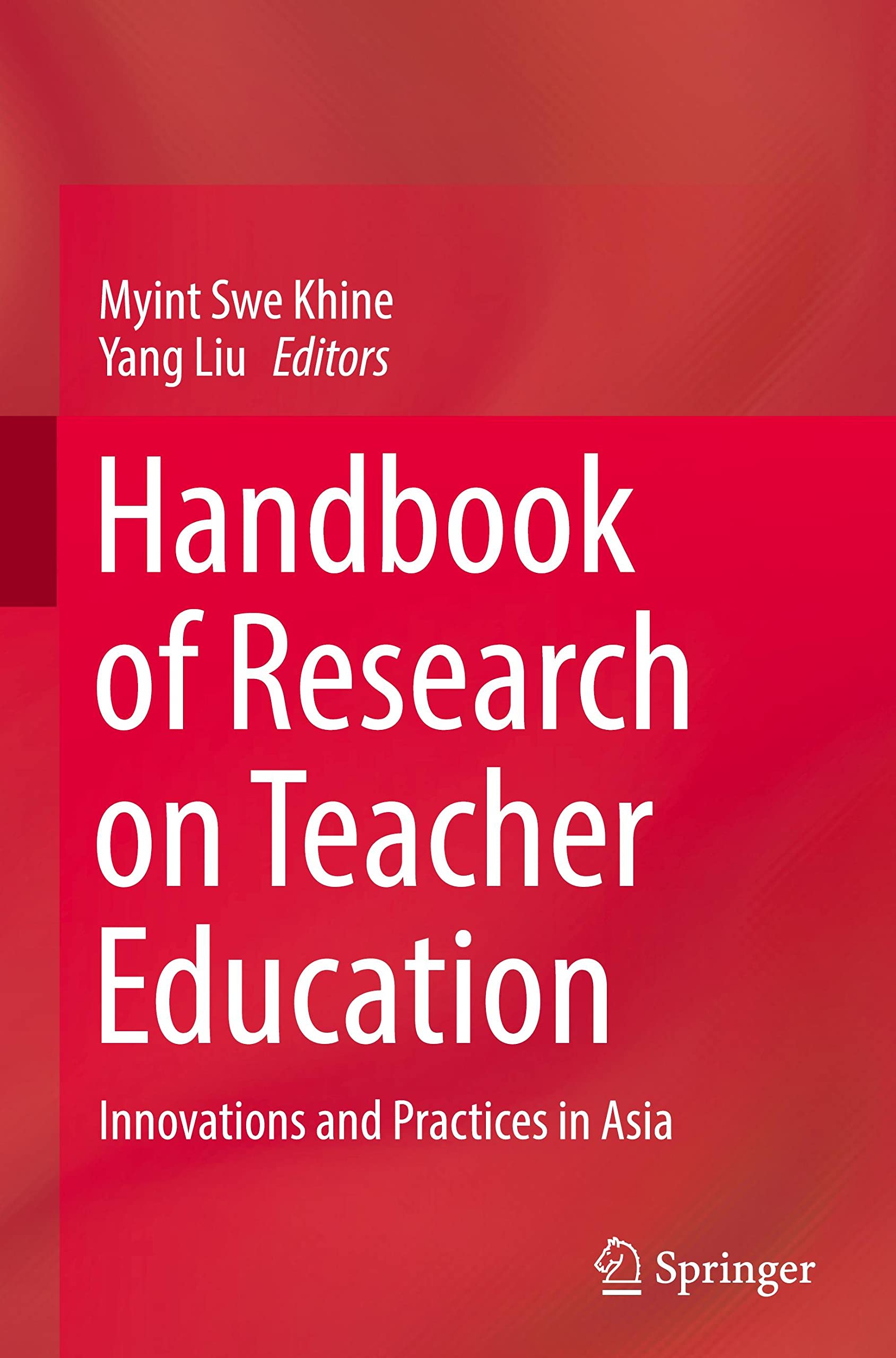 Handbook of Research on Teacher Education: Innovations and Practices in Asia (PDF/EPUB Version)