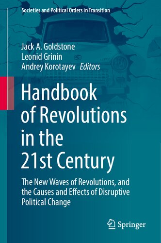 Handbook of Revolutions in the 21st Century: The New Waves of Revolutions, and the Causes and Effects of Disruptive Political Change (Societies and Political Orders in Transition) (PDF/EPUB Version)