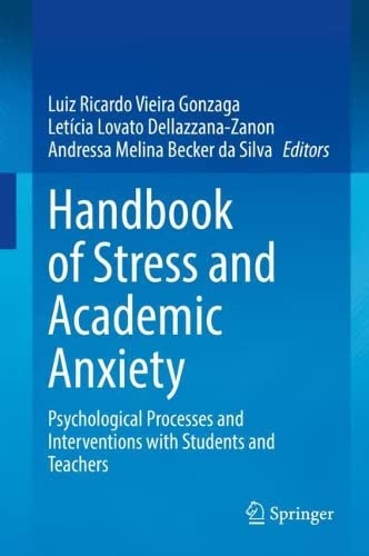 Handbook of Stress and Academic Anxiety: Psychological Processes and Interventions with Students and Teachers (PDF/EPUB Version)