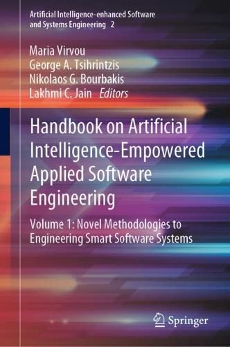 Handbook on Artificial Intelligence-Empowered Applied Software Engineering: Volume 1: Novel Methodologies to Engineering Smart Software Systems (PDF/EPUB Version)