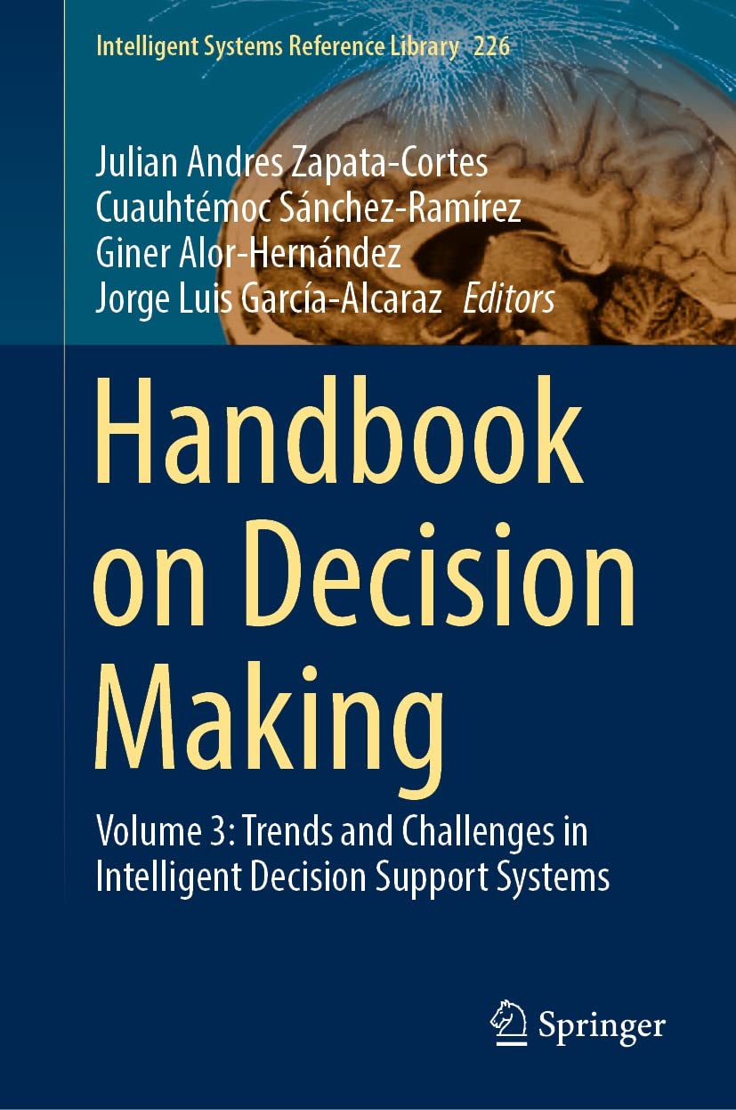 Handbook on Decision Making: Volume 3: Trends and Challenges in Intelligent Decision Support Systems (PDF/EPUB Version)