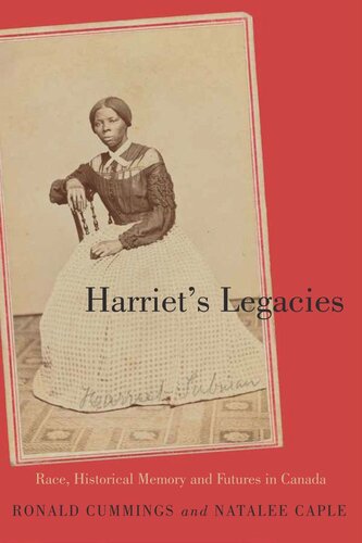 Harriet’s Legacies: Race, Historical Memory, and Futures in Canada (PDF/EPUB Version)