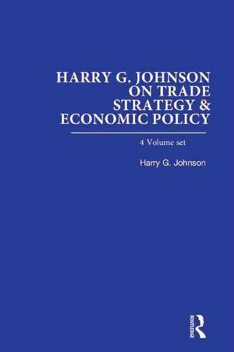 Harry G. Johnson on Trade Strategy & Economic Policy, 4-Volume Set (PDF/EPUB Version)