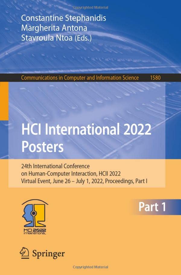 HCI International 2022 Posters: 24th International Conference on Human-Computer Interaction, HCII 2022, Virtual Event, June 26 – July 1, 2022, ... in Computer and Information Science, 1580) (PDF/EPUB Version)