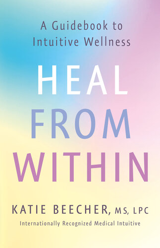 Heal from Within: A Guidebook to Intuitive Wellness (PDF/EPUB Version)