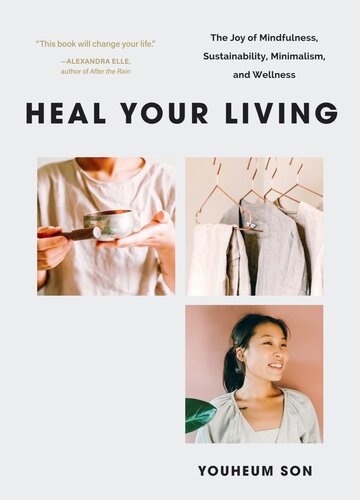 Heal Your Living: The Joy of Mindfulness, Sustainability, Minimalism, and Wellness (PDF/EPUB Version)