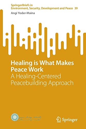 Healing is What Makes Peace Work: A Healing-Centered Peacebuilding Approach (PDF/EPUB Version)