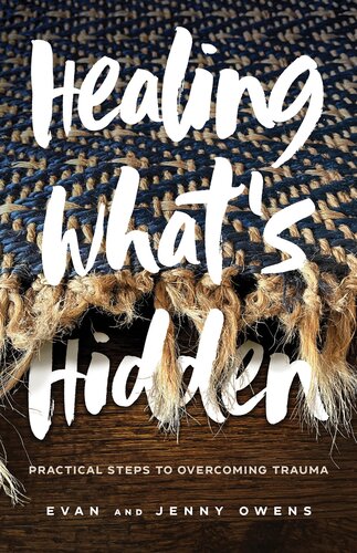 Healing What's Hidden: Practical Steps to Overcoming Trauma (PDF/EPUB Version)