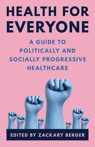 Health for Everyone: A Guide to Politically and Socially Progressive Healthcare (PDF/EPUB Version)