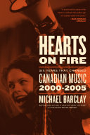 Hearts on Fire: Six Years that Changed Canadian Music 2000–2005 (PDF/EPUB Version)