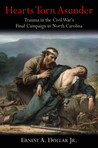 Hearts Torn Asunder: Trauma in the Civil War’s Final Campaign in North Carolina (PDF/EPUB Version)