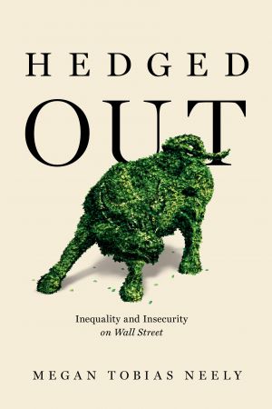 Hedged Out: Inequality and Insecurity on Wall Street (PDF/EPUB Version)