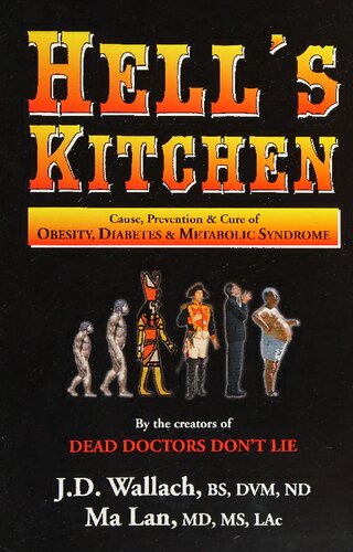Hell's Kitchen: Causes, Prevention and Cure of Obesity, Diabetes and Metabolic Syndrome ( Dead doctors don't lie ) (PDF/EPUB Version)