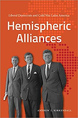 Hemispheric Alliances: Liberal Democrats and Cold War Latin America (PDF/EPUB Version)