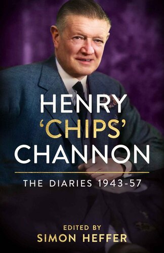 Henry ‘Chips’ Channon: The Diaries : 1943-57 (PDF/EPUB Version)