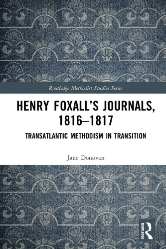 Henry Foxalls Journals 1816–1817: Transatlantic Methodism in Transition (PDF/EPUB Version)