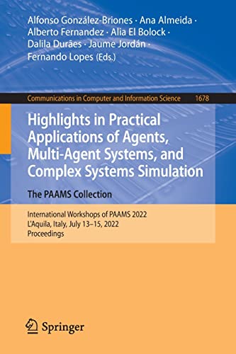 Highlights in Practical Applications of Agents, Multi-Agent Systems, and Complex Systems Simulation. The PAAMS Collection: International Workshops of ... in Computer and Information Science, 1678) (PDF/EPUB Version)