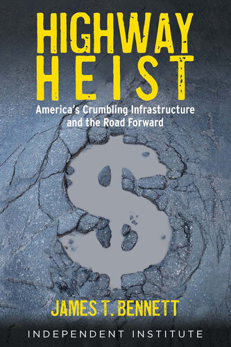 Highway Heist: America's Crumbling Infrastructure and the Road Forward (PDF/EPUB Version)