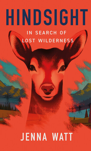 HINDSIGHT: In Search of Lost Wilderness (PDF/EPUB Version)