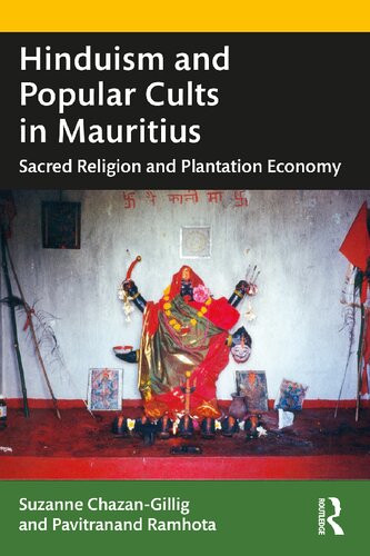 Hinduism and Popular Cults in Mauritius: Sacred Religion and Plantation Economy (PDF/EPUB Version)