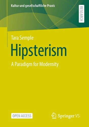 Hipsterism: A Paradigm for Modernity (Kultur und gesellschaftliche Praxis) (PDF/EPUB Version)