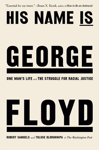 His Name Is George Floyd : One Man's Life and the Struggle for Racial Justice (PDF/EPUB Version)