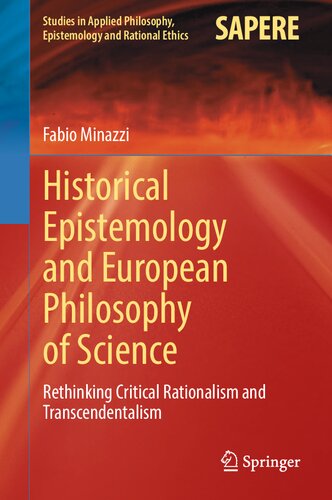 Historical Epistemology and European Philosophy of Science: Rethinking Critical Rationalism and Transcendentalism (PDF/EPUB Version)