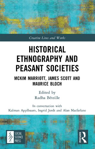 Historical Ethnography and Peasant Societies: McKim Marriott, James Scott and Maurice Bloch (PDF/EPUB Version)